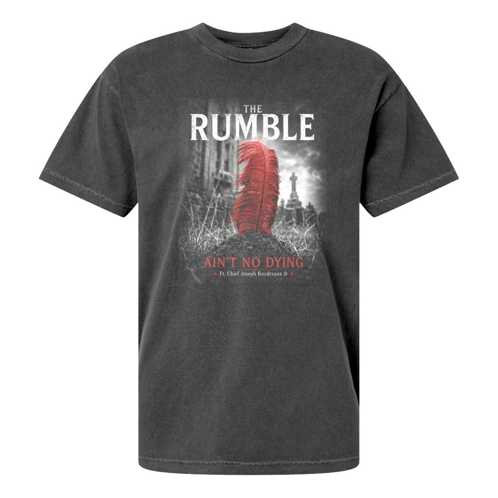 The Rumble - Ain't No Dying T-Shirt  PRE-ORDER